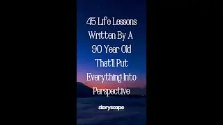45 Life Lessons By A 90 Year Old | StoryScape