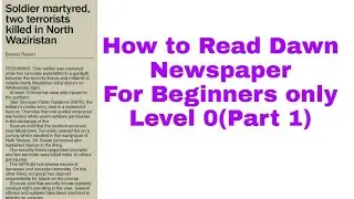 How to read Dawn Newspaper (For Beginners only) Level zero(part 1)