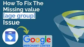Fixed: Missing Value [Age Group] - Merchant Centre Disapproved Products