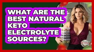 What Are The Best Natural Keto Electrolyte Sources? - Keto Kitchen HQ