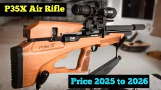 P35X PCP Air Rifle Review & Latest Price 2025&ndash;2026 