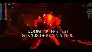 DOOM | PC | GTX 1080 / RYZEN 5 1600 | 4K( DSR) ULTRA FPS TEST