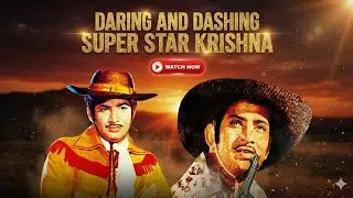 Daring and Dashing Super Star Krishna! 🤠 The Legend of Tollywood 🔥