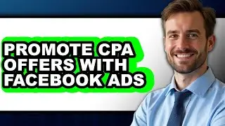 How to Promote Cpa Offers with Facebook Ads (updated)
