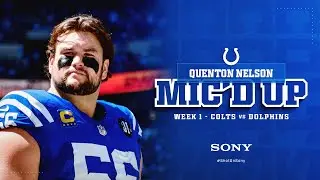 The Ultimate Hype Man - Quenton Nelson Mic'd Up | Week 1 vs. Dolphins