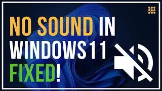 How to FIX No Sound Problem in Windows 11?