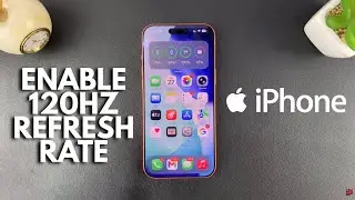 How To Enable 120Hz Refresh Rate On iPhone