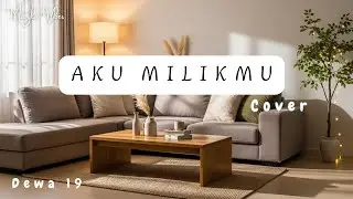 Aku Milikmu – Dewa 19 | Cover by Mayla Vibes