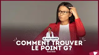 QU'EST CE QUE LE POINT G? JE VOUS EXPLIQUE TOUT!