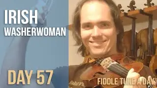 Irish Washerwoman - Fiddle Tune a Day - Day 57