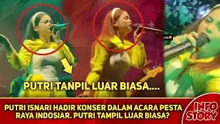 PUTRI ISNARI HADIR KONSER DALAM ACARA PESTA RAYA INDOSIAR. PUTRI TAMPIL LUAR BIASA?....