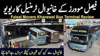 Faisal Movers Khanewal Terminal Review | Khanewal to Lahore, Karachi, Rawalpindi & More | PK BUSES