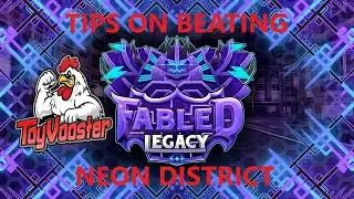 Tips on Beating Fabled Legacy: Neon District