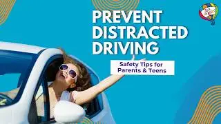 Prevent Distracted Driving: Safety Tips for Parents & Teens