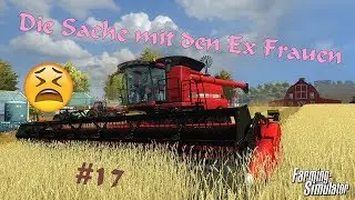 🐷LS17 - LPT - Sosnovka - Die Sache mit den Ex Frauen#17🐷