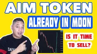 AIM TOKEN UPDATE! NAG MOON NA! SELL NA BA?