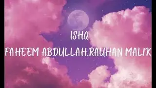 Ishq | Faheem Abdullah | A Journey of Love & Heartbreak