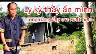 R&ugrave;ng Rợn:ph&aacute;t hiện thầy b&ugrave;a ẩn m&igrave;nh trong rừng nhiều ma chưa ai d&aacute;m đến
