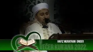 VEČER KUR'ANA 2022 Hafiz Murathan  Onder