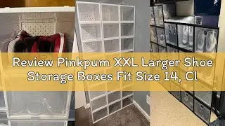Review Pinkpum XXL Larger Shoe Storage Boxes Fit Size 14, Clear Plastic Stackable Shoe Organizer 12