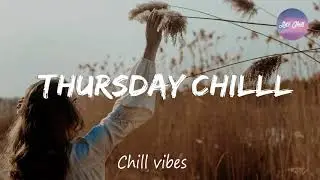 Thursday Morning - Chill Vibes  - Best Pop R&b Mix - English Chill Songs