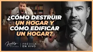 Freddy DeAnda ¿Cómo destruir un hogar y cómo edificar un hogar?