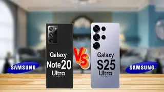 Samsung Note 20 Ultra 5g Vs Samsung Galaxy S25 Ultra 5g