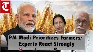 Experts praise PM Modi&rsquo;s &lsquo;Farmers First&rsquo; stand, say it safeguards India&rsquo;s agricultural interests