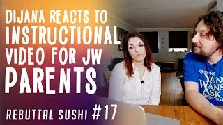 Dijana reacts to instructional video for JW parents