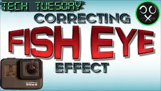 How to fix GoPro Fisheye Effect | Tech Tuesday