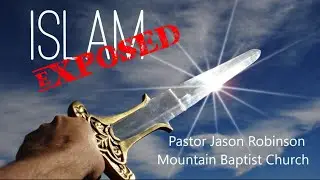 Islam Exposed | Pastor Jason Robinson