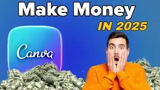 How To Earn Money Online using Canva In 2025 Way to Earn Money