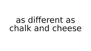 as different as chalk and cheese #idiom #idioms #english #meaning #meanings #definition #definitions