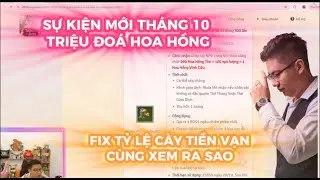 V&Otilde; L&Acirc;M TRUYỀN KỲ 2.0 PC : SỰ KIỆN TRIỆU Đ&Oacute;A HOA HỒNG CỰC NGON - FIX TỶ LỆ C&Agrave;Y TIỀN VẠN RA SAO