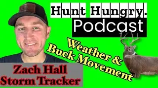 Hunt Hungry Podcast - Zach Hall - Weather and Big Bucks! #hunting #deer #outdoors #archery