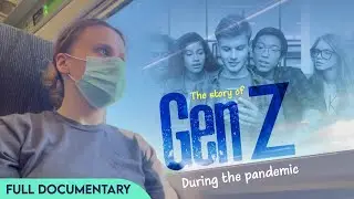 Gen Z Talks I UK Documentary I  Inside the Minds of Gen Z during the Pandemic