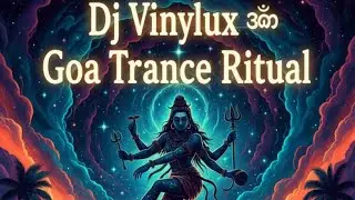 Dj Vinylux ❂ Goa Trance Ritual ॐ Live Set 2026