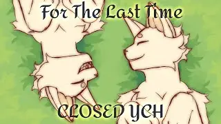 CLOSED YCH | For The Last Time | ANIMATION MEME