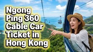 Ngong Ping 360 Cable Car Hong Kong Ticket Review | Is It Worth the Price?