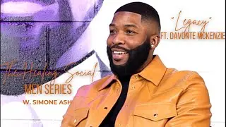 Davonte on Fatherhood, Legacy & Creating a Future | The Healing Social Mens Series EP 2