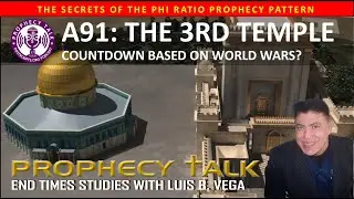 A91: 3RD TEMPLE - THE COUNTDOWN BASED ON WORLD WARS?
