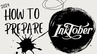 Getting Ready For Inktober 2024: Tips And Tricks!
