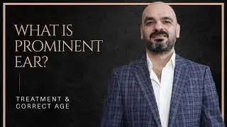 What is Prominent Ear? Treatment & Correct Age | Assoc. Prof. Daghan Işık
