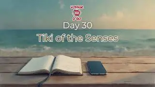 South Pacific Snapshots | Day 30: Tiki of the Senses (Audio Podcast)