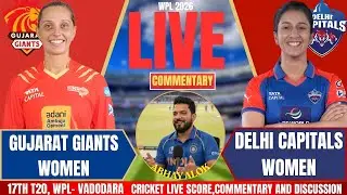 GG Women vs Delhi Capitals Women | WPL LIVE | Live Cricket Score & Commentary | GGW vs DCW