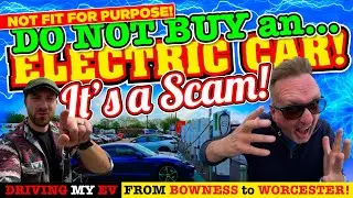 DO NOT BUY an ELECTRIC CAR! DRIVING my EV (Bowness to Worcester) PROOF they are NOT FIT FOR PURPOSE!