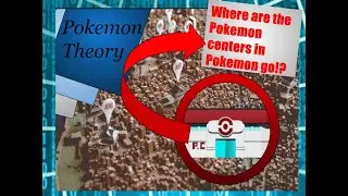 Pokemon Go Theory Where Is Everything!?