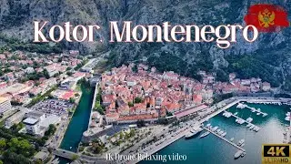 Kotor, Montenegro 🇲🇪 - 4K Relaxing drone footage