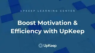 Boost Team Motivation & Efficiency with Effective Maintenance Management | UpKeep