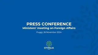 Press Conference - G7 Ministers’ Meeting on Foreign Affairs